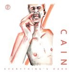 cover: Everything's Dark - Cain