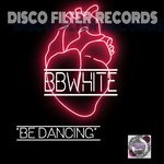 cover: Bbwhite - Be Dancing