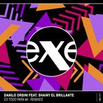 cover: Danilo Orsini|Shainy El Brillante - Es Todo Para Mi - Remixes