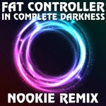 cover: Fat Controller - In Complete Darkness (Nookie Remix)