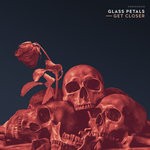 cover: Glass Petals - Get Closer