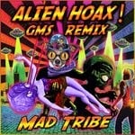 cover: Mad Tribe - Alien Hoax (GMS Remix)