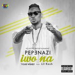 cover: Lil Kesh|Pepenazi - Iwo Na (Your Wishes) (Explicit)