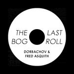 cover: Dorbachov|Fred Asquith - The Last Bog Roll