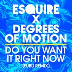 cover: Degrees Of Motion|Esquire - Do You Want It Right Now