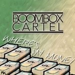 cover: Boombox Cartel - Where's My Money