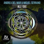 cover: Andrea Del Mar|Miguel Serrano - All I See