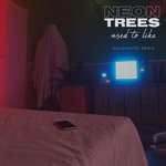 cover: Neon Trees - Used To Like (GOLDHOUSE Remix)