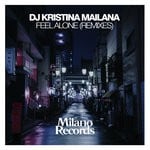 cover: Dj Kristina Mailana - Feel Alone (Remixes)