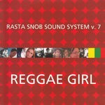 cover: Various - Reggae Girls (Rasta Snob Sound System Vol 7)