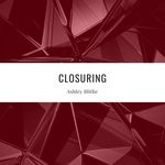 cover: Ashley Blithe - Closuring