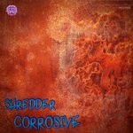 cover: Shredder - Corrosive