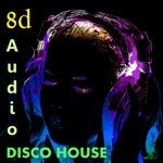 cover: 8d Audio - Disco House 8D