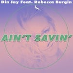 cover: Din Jay|Rebecca Burgin - Ain't Savin'