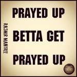 cover: Rasmir Mantree - Prayed Up, Betta Get Prayed Up