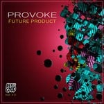 cover: Provoke - Future Product