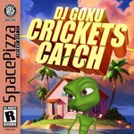 cover: Dj Goku - Crickets Catch