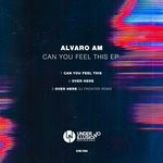 cover: Alvaro Am - Can You Feel This EP