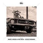 cover: Marc Vision & Vin Vega - Good Evening