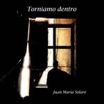 cover: Juan Maria Solare - Torniamo Dentro