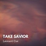 cover: Leonard Cue - Take Savior