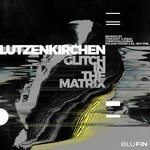 cover: Lutzenkirchen - Glitch In The Matrix