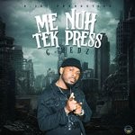 cover: G-medz - Me Nuh Tek Press