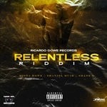 cover: Ricardo Gowe Records|Shaneil Muir|Mista Rowe|Shane O - Relentless Riddim (Explicit)