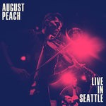 cover: The West Coast Feed - August Peach (Live At The Crocodile Cafe, Seattle, 2020)