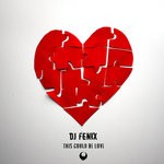 cover: Dj Fenix - This Could Be Love