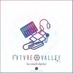 cover: Fvtvre Valley - Here Comes The Drop (Box)