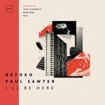 cover: Paul Sawyer & Betoko - I'll Be Here