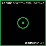 cover: Lo Cutz - Don't You Think Like That (Extended Mix)