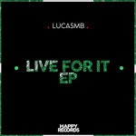 cover: Lucasmb - Live For It EP