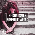 cover: Hakan Ismen - Something Wrong