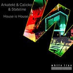 cover: Arkatekt|Calicko|Stateline - House Is House