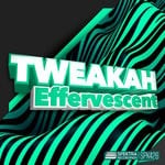 cover: Tweakah - Effervescent