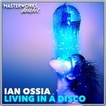 cover: Ian Ossia - Living In A Disco