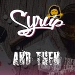 cover: Syrup - And Then