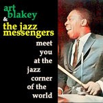 cover: Art Blakey & The Jazz Messengers - Meet You At The Jazz Corner Of The World