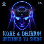 cover: Delirium|K.o.r.e. - Destined To Shine (Explicit)