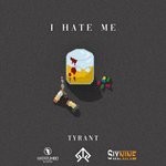 cover: Tyrant Hap - I Hate Me (Prod. By 69Music Y Tyrant Hap) (Explicit)