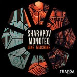 cover: Monoteq|Sharapov - Like Machine