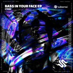 cover: Ctero - Bass In Your Face EP