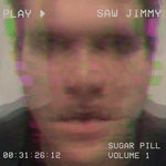 cover: Saw Jimmy - Sugar Pill Vol 1