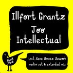 cover: Illfort Grantz|Rene Amesz - Too Intellectual