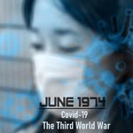 cover: June 1974 - Covid-19: The Third World War