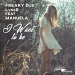 cover: Freaky Djs|Lvssr|Manuela - I Want To Be