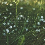 cover: Thing - Everything I Wanted