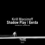 cover: Kirill Maxsimoff - Shadow Play/Gerda